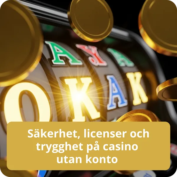 Säkerhet, licenser och trygghet på casino utan konto